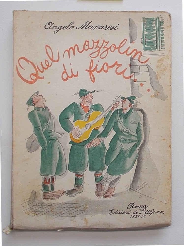 Copertina del libro Quel mazzolin di fiori di Angelo Manaresi, con tre alpini in uniforme verde che cantano sotto una finestra, uno suona la chitarra